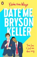 Rande se mnou, Bryson Keller - Date Me, Bryson Keller