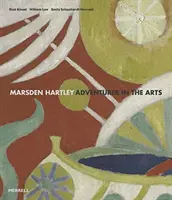 Marsden Hartley: Hartden Hartley: Dobrodruh v umění - Marsden Hartley: Adventurer in the Arts