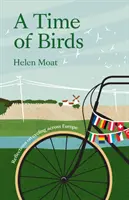 Čas ptáků - Úvahy o cestování na kole po Evropě - Time of Birds - Reflections on cycling across Europe