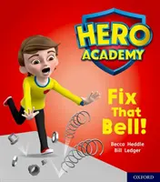 Hero Academy: Oxford Level 2, Red Book Band: 3, edice Red Oxford: Opravte ten zvonek! - Hero Academy: Oxford Level 2, Red Book Band: Fix That Bell!