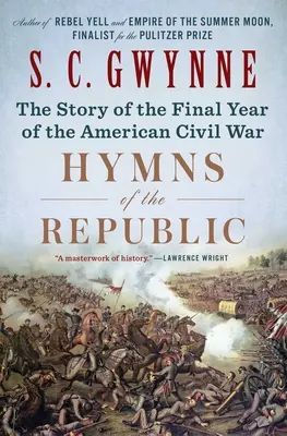 Hymny republiky: Příběh posledního roku americké občanské války - Hymns of the Republic: The Story of the Final Year of the American Civil War