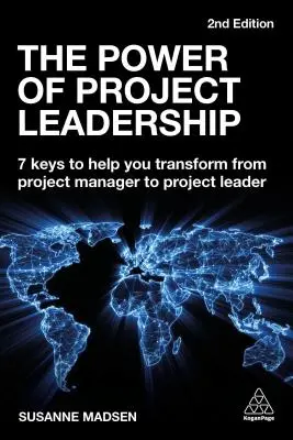 Síla vedení projektů: 7 klíčů, které vám pomohou změnit se z projektového manažera na vedoucího projektu. - The Power of Project Leadership: 7 Keys to Help You Transform from Project Manager to Project Leader