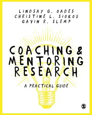 Výzkum koučování a mentoringu: Praktický průvodce - Coaching and Mentoring Research: A Practical Guide