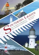 Jižní světla: Skotský příspěvek k novozélandským majákům - Southern Lights: The Scottish Contribution to New Zealand's Lighthouses