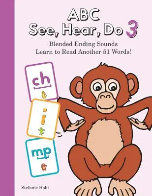 ABC See, Hear, Do Level 4: Learn to Read Blended Ending Sounds (Naučte se číst koncové hlásky) - ABC See, Hear, Do Level 4: Learn to Read Blended Ending Sounds