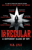 Nepravidelné: Nepravidelný špión: Jiná třída špiónů - The Irregular: A Different Class of Spy