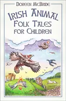 Irské lidové pohádky o zvířatech pro děti - Irish Animal Folk Tales for Children