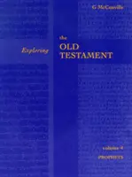 Exploring the Old Testament Vol 4 (McConville Professor Gordon (Author)) - Zkoumání Starého zákona, díl 4 - Historie (McConville Professor Gordon (Author)) - Exploring the Old Testament Vol 4 (McConville Professor Gordon (Author))