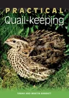 Praktický chov křepelek - Practical Quail-Keeping