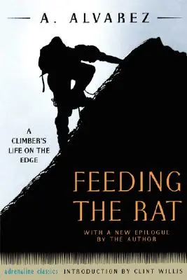Krmení krys: Život horolezce na hraně - Feeding the Rat: A Climber's Life on the Edge
