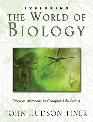Objevování světa biologie: Od hub ke složitým formám života - Exploring the World of Biology: From Mushrooms to Complex Life Forms