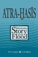 Atra-Hasis: Babylonský příběh o potopě se sumerským příběhem o potopě. - Atra-Hasis: The Babylonian Story of the Flood, with the Sumerian Flood Story