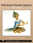 Dahl-Jensen Porcelánové figurky: 1897-1985 - Dahl-Jensen Porcelain Figurines: 1897-1985