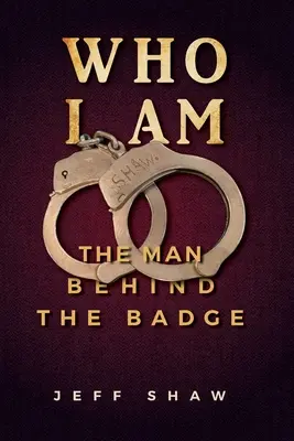 Kdo jsem: Muž za odznakem - Who I Am: The Man Behind the Badge