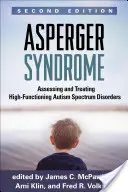Aspergerův syndrom: Posuzování a léčba vysoce funkčních poruch autistického spektra - Asperger Syndrome: Assessing and Treating High-Functioning Autism Spectrum Disorders