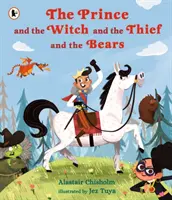 Princ a čarodějnice a zloděj a medvědi - Prince and the Witch and the Thief and the Bears