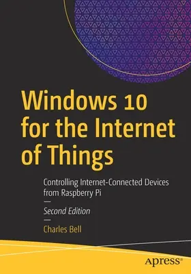 Windows 10 pro internet věcí: Ovládání zařízení připojených k internetu z počítače Raspberry Pi - Windows 10 for the Internet of Things: Controlling Internet-Connected Devices from Raspberry Pi