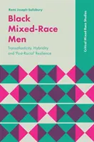 Černošští míšenci: Transatlantičnost, hybridita a „post-rasová“ odolnost - Black Mixed-Race Men: Transatlanticity, Hybridity and 'Post-Racial' Resilience