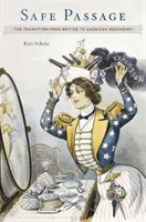 Bezpečný průchod: Přechod od britské k americké hegemonii - Safe Passage: The Transition from British to American Hegemony