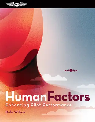Lidské faktory: Zvyšování výkonnosti pilotů: (elektronický svazek) [s elektronickou knihou] - Human Factors: Enhancing Pilot Performance: (Ebundle) [With eBook]