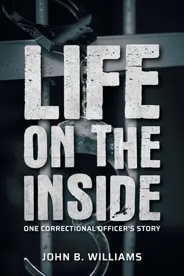 Život uvnitř: Příběh jednoho příslušníka nápravného zařízení - Life on the Inside: One Correctional Officer's Story