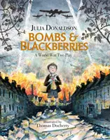 Bomby a ostružiny: A World War Two Play (Hra z druhé světové války) - Bombs and Blackberries: A World War Two Play
