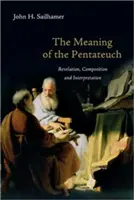 Smysl Pentateuchu: Zjevení, kompozice a interpretace. - The Meaning of the Pentateuch: Revelation, Composition and Interpretation