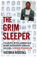 The Grim Sleeper (Mrazivý spáč): Slepý únosce: Rozhovory s nejznámějším americkým sériovým vrahem Lonniem Franklinem - The Grim Sleeper: Talking with America's Most Notorious Serial Killer, Lonnie Franklin