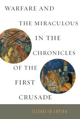 Válka a zázraky v kronikách první křížové výpravy - Warfare and the Miraculous in the Chronicles of the First Crusade