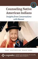 Poradenství původním americkým indiánům: Poznatky z rozhovorů s bobrem - Counseling Native American Indians: Insights from Conversations with Beaver