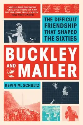 Buckley a Mailer: Těžké přátelství, které utvářelo šedesátá léta - Buckley and Mailer: The Difficult Friendship That Shaped the Sixties