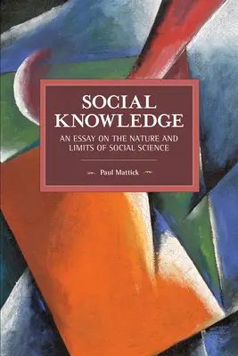 Sociální vědění: Esej o povaze a hranicích společenských věd - Social Knowledge: An Essay on the Nature and Limits of Social Science