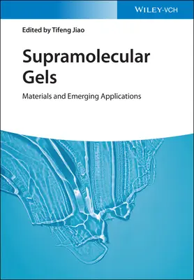 Supramolekulární gely: Materiály a nové aplikace - Supramolecular Gels: Materials and Emerging Applications