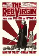 Rudá panna a vize utopie - Red Virgin and the Vision of Utopia