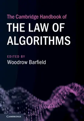 Cambridge Handbook of the Law of Algorithms (Cambridgeská příručka práva algoritmů) - The Cambridge Handbook of the Law of Algorithms