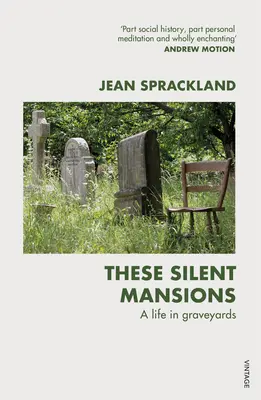 Tato tichá sídla: Život na hřbitovech - These Silent Mansions: A Life in Graveyards
