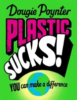 Plasty jsou na hovno! I vy můžete něco změnit - Plastic Sucks! You Can Make A Difference