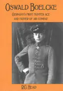 Oswald Boelcke - první německé stíhací eso a otec leteckého boje - Oswald Boelcke - German's First Fighter Ace and Father of Air Combat