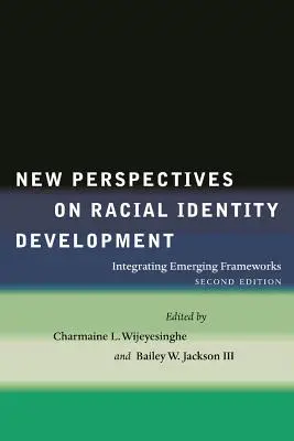 Nové pohledy na vývoj rasové identity: Integrace nově vznikajících rámců - New Perspectives on Racial Identity Development: Integrating Emerging Frameworks