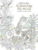 Barvení světa: Důmyslná kniha aktivit pro dospělé - Colouring the World: A Sophisticated Activity Book for Adults