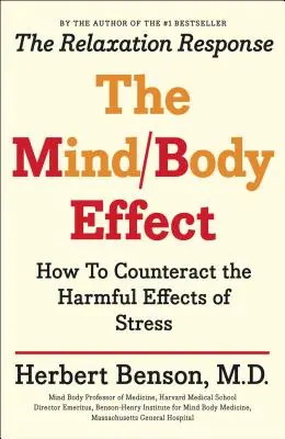 Mind Body Effect: Jak čelit škodlivým účinkům stresu (Mind Body Effect: How to Counteract the Harmful Effects of Stress) - Mind Body Effect: How to Counteract the Harmful Effects of Stress