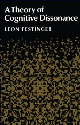 Teorie kognitivní disonance - A Theory of Cognitive Dissonance