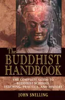 Buddhistická příručka: Kompletní průvodce buddhistickými školami, učením, praxí a historií - The Buddhist Handbook: A Complete Guide to Buddhist Schools, Teaching, Practice, and History