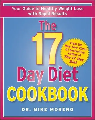 17denní dietní kuchařka: Knížka 17. týdne: 80 zcela nových receptů pro zdravé hubnutí. - The 17 Day Diet Cookbook: 80 All New Recipes for Healthy Weight Loss