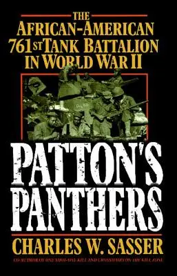 Pattonovi panteři: Afroamerický 761. tankový prapor ve druhé světové válce - Patton's Panthers: The African-American 761st Tank Battalion in World War II