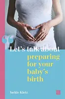 Promluvme si o přípravě na narození dítěte - Let's Talk about Preparing for Your Baby's Birth