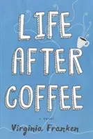 Život po kávě - Life After Coffee