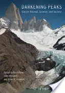 Stmívající se vrcholy: Ústup ledovců, věda a společnost - Darkening Peaks: Glacier Retreat, Science, and Society