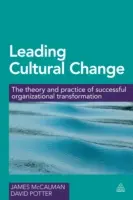 Vedení kulturních změn: Teorie a praxe úspěšné organizační transformace. - Leading Cultural Change: The Theory and Practice of Successful Organizational Transformation