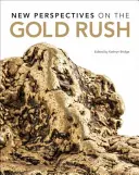 Nové pohledy na zlatou horečku - New Perspectives on the Gold Rush